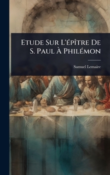 Hardcover Etude Sur L'Ã(c)pÃ(R)tre De S. Paul Ã PhilÃ(c)mon [French] Book