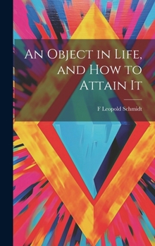 Hardcover An Object in Life, and How to Attain It Book