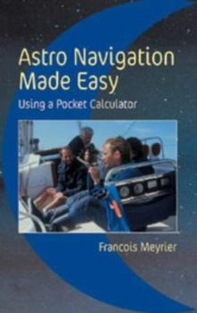 Paperback Astro Navigation Made Easy : Using a Pocket Calculator Book