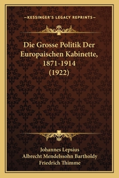Paperback Die Grosse Politik Der Europaischen Kabinette, 1871-1914 (1922) [German] Book
