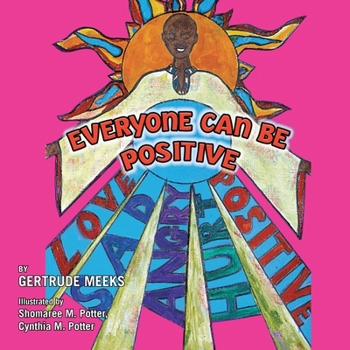 Paperback Everyone Can Be Positive: Love, Sad, Angry, Hurt, Positive Book