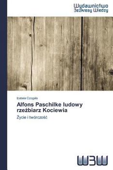 Paperback Alfons Paschilke ludowy rze&#378;biarz Kociewia [Polish] Book