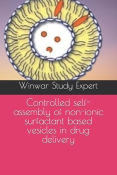 Paperback Controlled self-assembly of non-ionic surfactant based vesicles in drug delivery Book