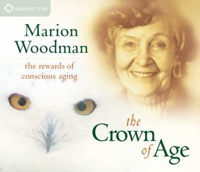 Audio CD The Crown of Age: The Rewards of Conscious Aging Book