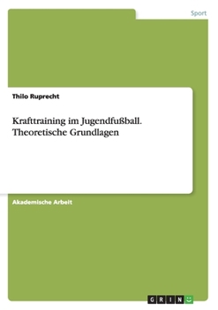 Paperback Krafttraining im Jugendfußball. Theoretische Grundlagen [German] Book