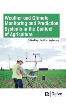 Hardcover Weather and Climate Monitoring and Prediction Systems in the Context of Agriculture Book