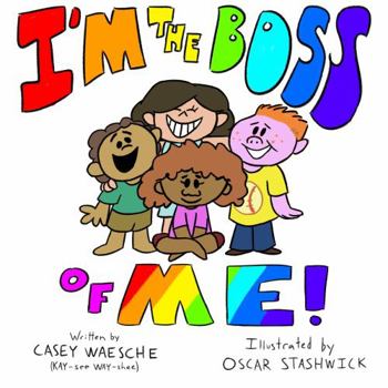I'm The Boss Of Me - A Primer for Kids, A Reminder for Adults