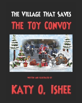 Paperback The Village That Saves The Toy Convoy: Inspired by True Events Book
