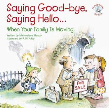 Paperback Saying Good-Bye, Saying Hello...: When Your Family Is Moving Book