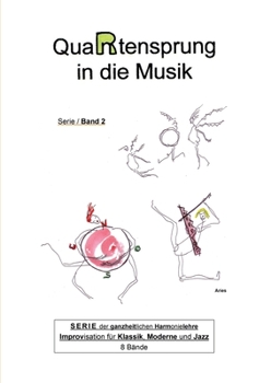 Paperback QuaRtensprung in die Musik: SERIE der ganzheitlichen Harmonielehre - Improvisation für Klassik, Moderne und Jazz, Band 2 [German] Book