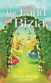 The Land of Bizia - Book #2 of the Old Tree