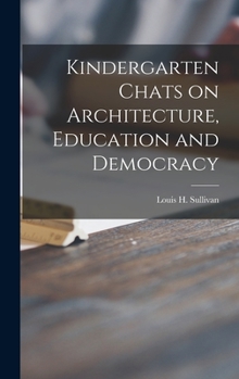 Hardcover Kindergarten Chats on Architecture, Education and Democracy Book