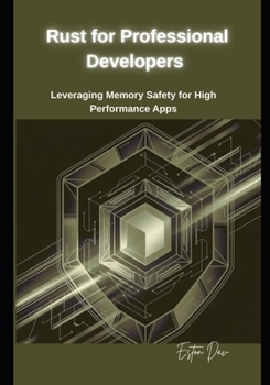 Paperback Rust for Professional Developers: Leveraging Memory Safety for High-Performance Apps Book