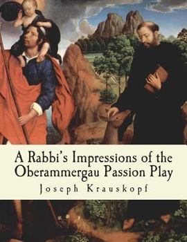 Paperback A Rabbi's Impressions of the Oberammergau Passion Play Book