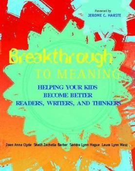 Paperback Breakthrough to Meaning: Helping Your Kids Become Better Readers, Writers, and Thinkers Book