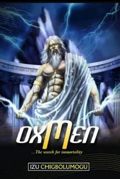 Oxmen: The Search for immortality