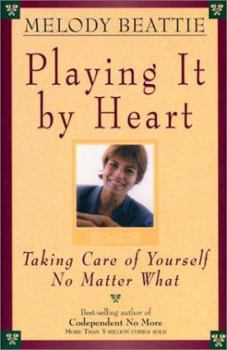 Hardcover Playing It by Heart: Taking Care of Yourself No Matter What Book
