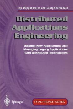 Paperback Distributed Applications Engineering: Building New Applications and Managing Legacy Applications with Distributed Technologies Book