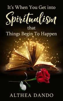 Paperback It's When You Get into Spiritualism that Things Begin To Happen Book
