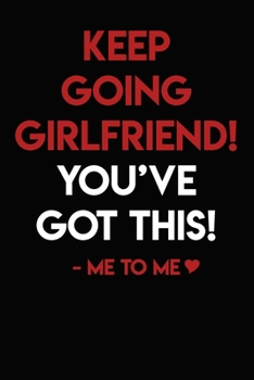 Paperback Keep Going Girlfriend! You've Got This!: Blank 6x9 Dot Grid Notebook for Dreams, Goals, Lists, and Notes of all kinds! Book