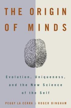 Hardcover The Origin of Minds: Evolution, Uniqueness, and the New Science of the Self Book