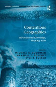 Hardcover Contentious Geographies: Environmental Knowledge, Meaning, Scale Book