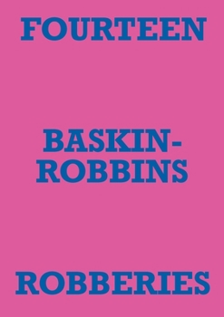 Paperback Fourteen Baskin-Robbins Robberies Book