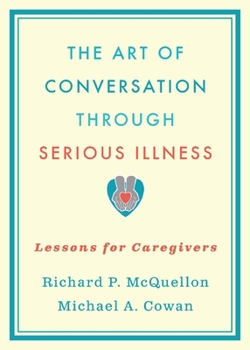 Paperback Art of Conversation Through Serious Illness: Lessons for Caregivers Book