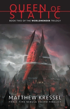 Queen of Static - Book #2 of the Worldmender Trilogy