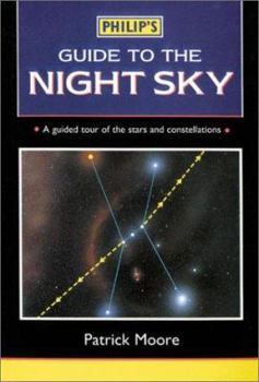 Paperback Philip's Guide to the Night Sky: A Guided Tour of the Stars and Constellations Book