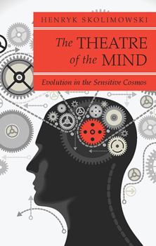 Paperback Theatre of the Mind: Evolution in the Sensitive Cosmos Book