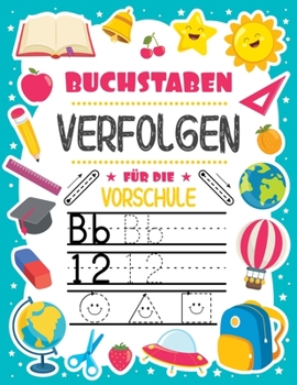 Paperback Buchstaben Verfolgen für Vorschule: Buchstaben üben Zahlen Formen&LinienHandschrift für den KindergartenAlter 3-5Anweisungen befolgen [German] Book