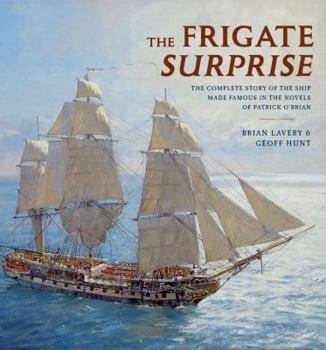 Hardcover The Frigate Surprise: The Complete Story of the Ship Made Famous in the Novels of Patrick O'Brian Book