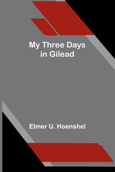 My Three Days in Gilead