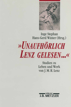 Paperback Unaufhörlich Lenz Gelesen...: Studien Zu Leben Und Werk Von J. M. R. Lenz [German] Book