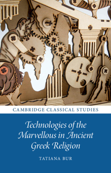 Paperback Technologies of the Marvellous in Ancient Greek Religion Book