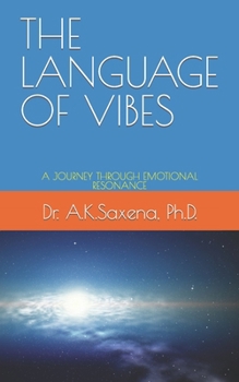 THE LANGUAGE OF VIBES: A JOURNEY THROUGH EMOTIONAL RESONANCE