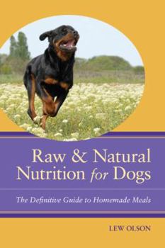Paperback Raw & Natural Nutrition for Dogs: The Definitive Guide to Homemade Meals Book