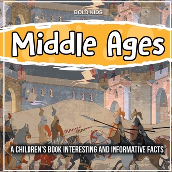 Paperback Middle Ages A Children's Book Interesting And Informative Facts Book