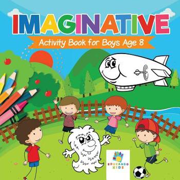 Paperback Imaginative Activity Book for Boys Age 8 Book