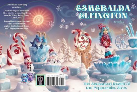 Esmeralda Elfington Presents The Enchanted Realm of the Peppermint Elves