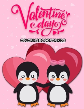 Paperback Valentine's Day Coloring Book For Kids: Jumbo Coloring Book With More Than 50 High Quality Pictires For Kids Ages 4-8 Book