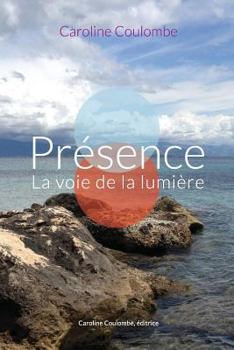 Paperback Présence: La voie de la lumière [French] Book