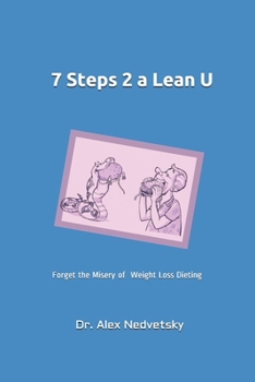 Paperback 7 Steps 2 a Lean U: Forget the Misery of Weight Loss Dieting Book