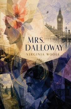 Mrs. Dalloway: One Day in London, Two Lives Divided by War