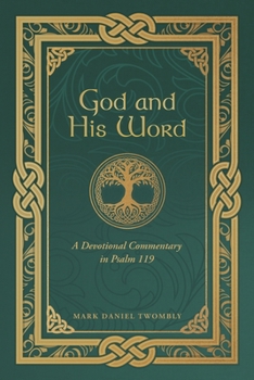 Paperback God and His Word: A Devotional Commentary in Psalm 119 Book