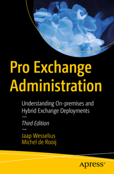 Paperback Pro Exchange Administration: Understanding On-Premises and Hybrid Exchange Deployments Book