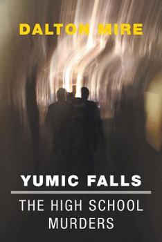 Paperback Yumic Falls: The High School Murders Book