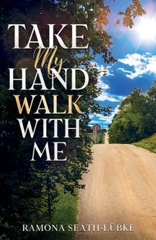 Paperback Take My Hand Walk With Me Book