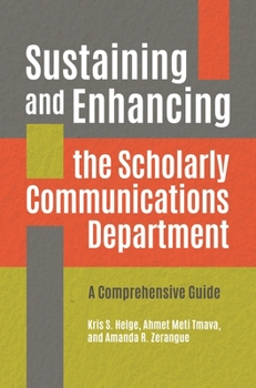 Paperback Sustaining and Enhancing the Scholarly Communications Department: A Comprehensive Guide Book